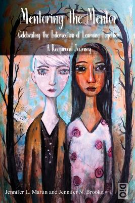 Mentoring the Mentor - Jennifer L Martin,Jennifer N Brooks - cover