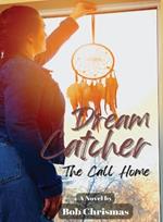 Dream Catcher: The Call Home