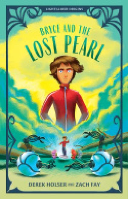 Bryce and the Lost Pearl - Zach Fay,Derek Holser,Kingdom Scene Endeavors,George Ermos - ebook