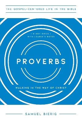Proverbs: Walking in the Way of Christ - Samuel Bierig - cover