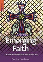Emerging Faith: Lessons from Mission History in Asia