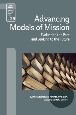 Advancing Models of Mission: Evaluating the Past and Looking to the Future - cover