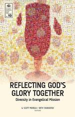 Reflecting God's Glory Together: Diversity in Evangelical Mission