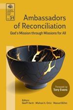 Ambassadors of Reconciliation: God's Mission through Missions for All