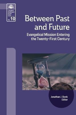 Between Past and Future: Evangelical Mission Entering the Twenty-First Century - cover