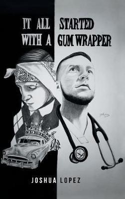 It All Started with a Gum Wrapper - Joshua Lopez - cover