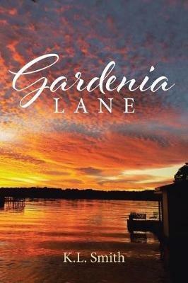 Gardenia Lane - K L Smith - cover