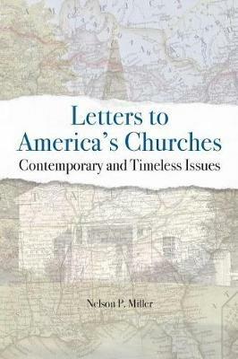 Letters to America's Churches: Contemporary and Timeless Issues - Nelson P Miller - cover