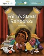 Faith's Stress Rehearsal: Feeling Stress & Learning Balance