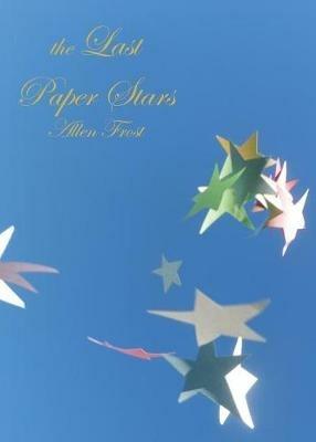 The Last Paper Stars - Allen Frost - cover