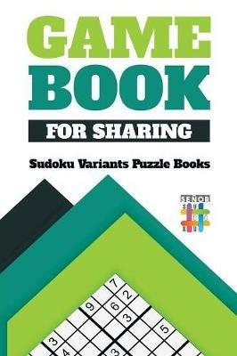 Game Book for Sharing - Sudoku Variants Puzzle Books - Senor Sudoku - cover