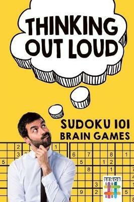 Thinking Out Loud Sudoku 101 Brain Games - Senor Sudoku - cover