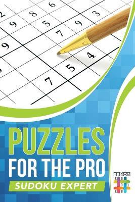 Puzzles for the Pro Sudoku Expert - Senor Sudoku - cover
