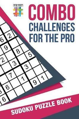 Combo Challenges for the Pro Sudoku Puzzle Book - Senor Sudoku - cover