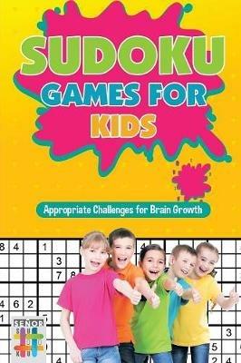 Sudoku Games for Kids Appropriate Challenges for Brain Growth - Senor Sudoku - cover