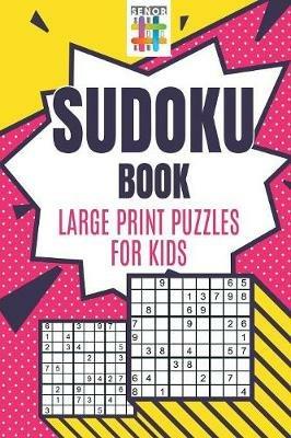 Sudoku Book Large Print Puzzles for Kids - Senor Sudoku - cover