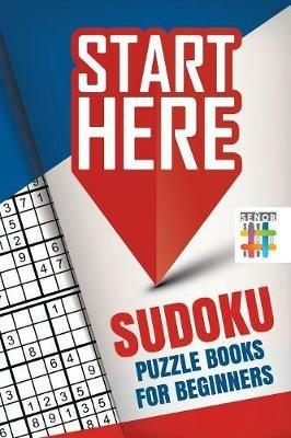 Start Here! Sudoku Puzzle Books for Beginners - Senor Sudoku - cover