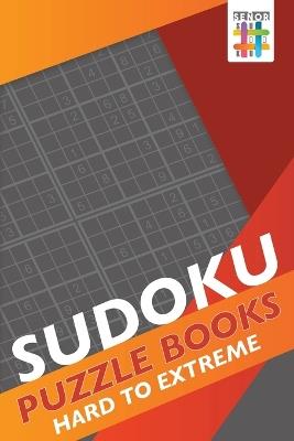 Sudoku Puzzle Books Hard to Extreme - Senor Sudoku - cover
