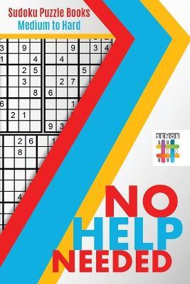 No Help Needed Sudoku Puzzle Books Medium to Hard - Senor Sudoku - cover