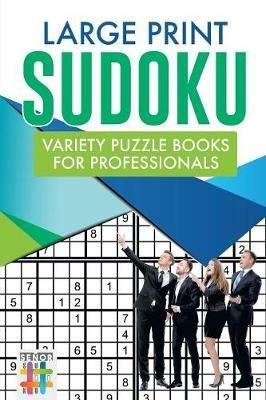 Large Print Sudoku Variety Puzzle Books for Professionals - Senor Sudoku - cover