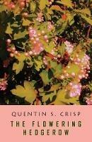 The Flowering Hedgerow - Quentin S Crisp - cover