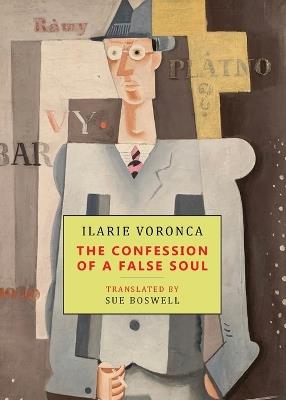 The Confession of a False Soul - Ilarie Voronca - cover
