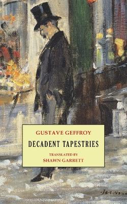 Decadent Tapestries - Gustave Geffroy - cover