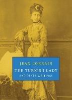 The Turkish Lady and Other Writings - Jean Lorrain - cover