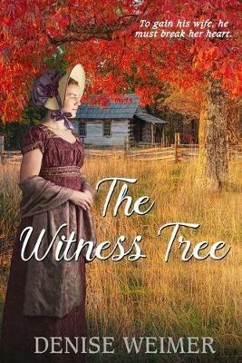 The Witness Tree - Denise Weimer - cover
