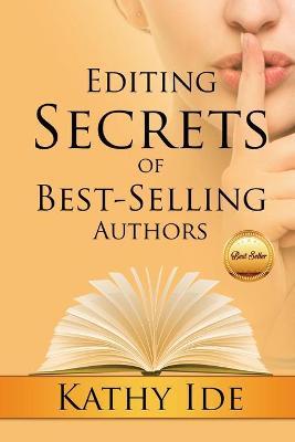 Editing Secrets of Best-Selling Authors - Kathy Ide - cover