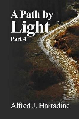 A Path by Light: Part 4 - Alfred J Harradine - cover
