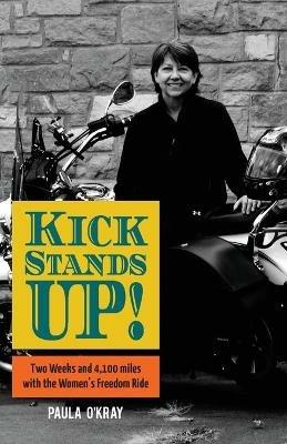Kickstands Up!: Two Weeks and 4,100 miles with the Women's Freedom Ride - Paula O'Kray - cover