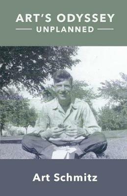 Art's Odyssey Unplanned - Art Schmitz - cover