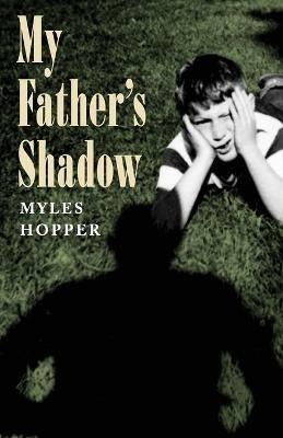 My Father's Shadow - Myles Hopper - cover