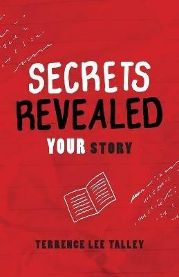 Secrets Revealed: YOUR Story - Terrence Lee Talley - cover