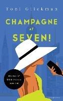 Champagne at Seven! - Toni Glickman - cover
