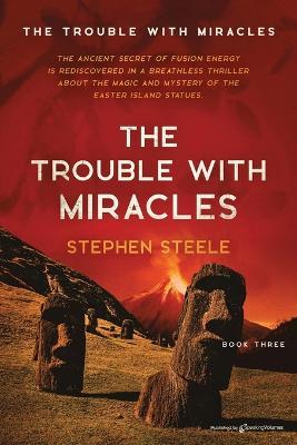 The Trouble with Miracles - Stephen Steele - cover