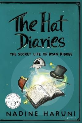 THE HAT DIARIES(TM) The Secret Life of Ryan Rigbee - Nadine Haruni - cover