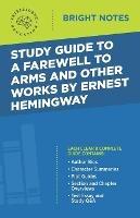 Study Guide to A Farewell to Arms and Other Works by Ernest Hemingway - cover