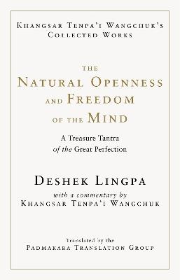 The Natural Openness and Freedom of the Mind: A Treasure Tantra of the Great Perfection - Khangsar Tenpa'i Wangchuk - cover