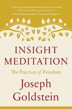 Insight Meditation: The Practice of Freedom