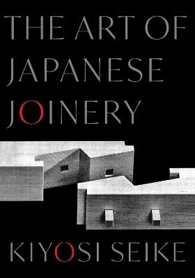 The Art of Japanese Joinery - Kiyosi Seike - cover