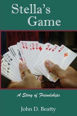 Stella's Game: A Story of Friendships - John D Beatty - cover