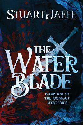 The Water Blade - Stuart Jaffe - cover