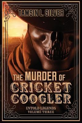 The Murder of Cricket Coogler - Tamsin Silver - cover