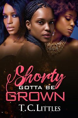 Shorty Gotta Be Grown - T.C. Littles - cover