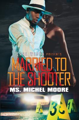 Married To The Shooter - Ms. Michel Moore - cover