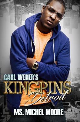 Carl Weber's Kingpins: Detroit - Ms. Michel Moore - cover