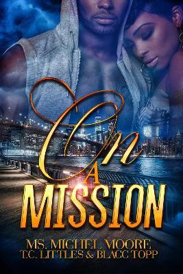 On A Mission - Michel Moore,T.C. Littles,Blacc Topp - cover