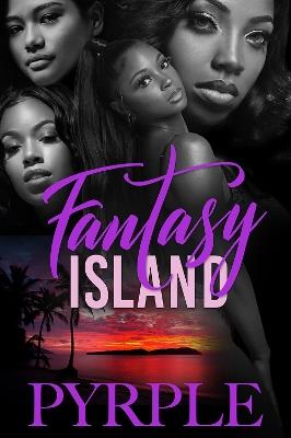 Fantasy Island: Carl Weber Presents - PYRPLE - cover